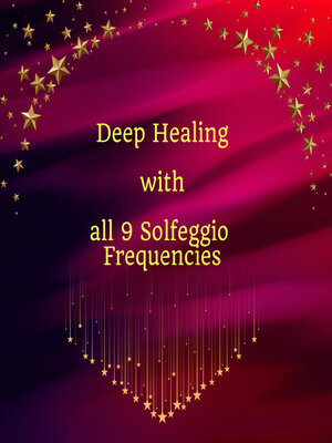 cover image of Deep Healing with All 9 Solfeggio Frequencies